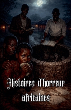 Histoires d'horreur africaines (French Edition)