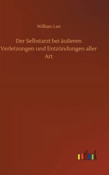 Hardcover Der Selbstarzt bei äußeren Verletzungen und Entzündungen aller Art [German] Book