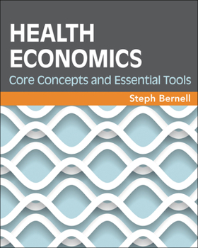 Paperback Health Economics: Core Concepts and Essential Tools Book