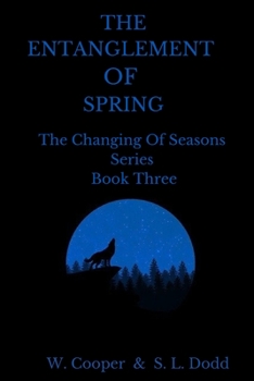 Paperback The Entanglement of Spring: The Changing Of Seasons Series Book Three Book