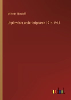 Paperback Upplevelser under Krigsaren 1914-1918 [Swedish] Book