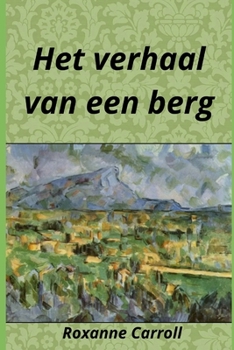 Paperback Het verhaal van een berg [Dutch] Book