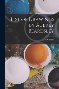 Paperback List of Drawings by Aubrey Beardsley Book