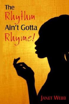 Paperback The Rhythm Ain't Gotta Rhyme! Book