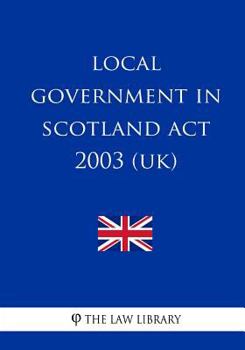 Paperback Local Government in Scotland Act 2003 (UK) Book