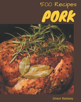 Paperback 500 Pork Recipes: Discover Pork Cookbook NOW! Book