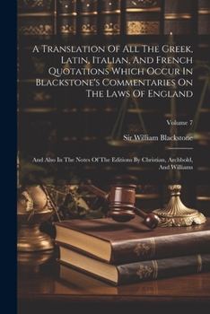 Paperback A Translation Of All The Greek, Latin, Italian, And French Quotations Which Occur In Blackstone's Commentaries On The Laws Of England: And Also In The [Latin] Book