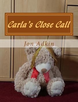 Paperback Carla's Close Call: The Adventures of Carla Bear Book