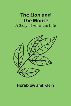 Paperback The Lion and the Mouse: A Story of American Life Book