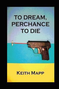 Paperback To Dream, Perchance To Die Book