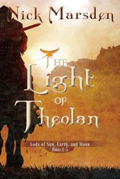 Paperback The Light of Theolan: Gods of Sun Earth and Moon - Season 1 Book