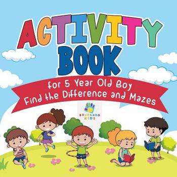 Paperback Activity Book for 5 Year Old Boy Find the Difference and Mazes Book