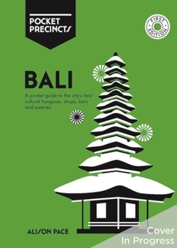 Paperback Bali Pocket Precincts: A Pocket Guide to the Island's Best Cultural Hangouts, Shops, Bars and Eateries Book