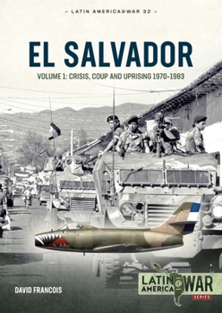 Paperback El Salvador: Volume 1: Crisis, Coup and Uprising 1970-1983 Book