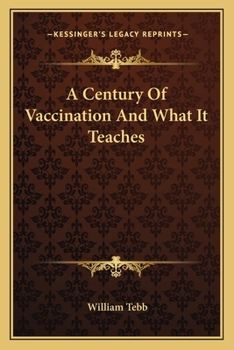 Paperback A Century Of Vaccination And What It Teaches Book