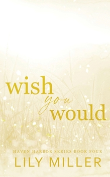 Paperback Wish You Would: A small-town surprise pregnancy, spicy romance Book