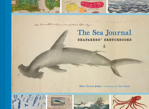 Hardcover The Sea Journal: Seafarers' Sketchbooks Book