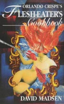 Paperback Orlando Crispe's Flesh-Eater's Cookbook Book