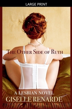 Paperback The Other Side of Ruth: A Lesbian Novel [Large Print] Book