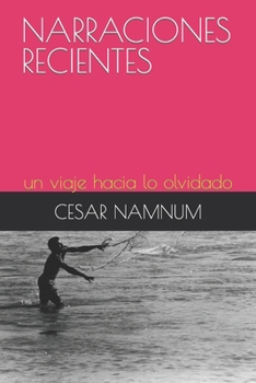 Paperback Narraciones Recientes: un viaje hacia lo olvidado [Spanish] Book
