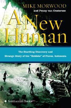 Hardcover A New Human: The Startling Discovery and Strange Story of the "Hobbits" of Flores, Indonesia Book