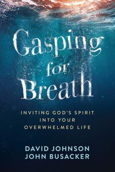 Paperback Gasping for Breath: Inviting God's Spirit into Your Overwhelmed Life Book