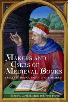 Hardcover Makers and Users of Medieval Books: Essays in Honour of A.S.G. Edwards Book