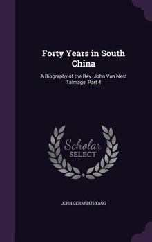 Forty Years in South China: A Biography of the REV. John Van Nest Talmage, Part 4