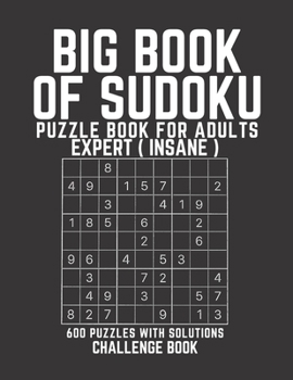 Paperback Big Book of Sudoku: Sudoku Puzzle Book For Adults with Solutions, Expert Sudoku ( Insane ) Sudoku 600 Puzzles Book