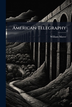 Paperback American Telegraphy: Systems, Apparatus, Operation Book