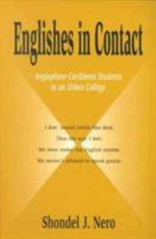 Paperback Englishes in Contact: Anglophone Caribbean Students in an Urban College Book
