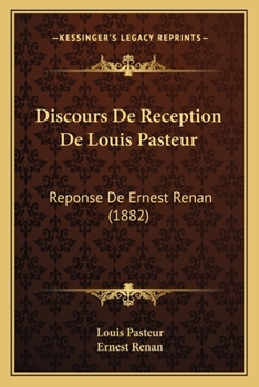 Paperback Discours De Reception De Louis Pasteur: Reponse De Ernest Renan (1882) [French] Book