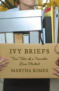 Hardcover Ivy Briefs: True Tales of a Neurotic Law Student Book