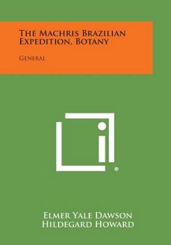 Paperback The Machris Brazilian Expedition, Botany: General Book