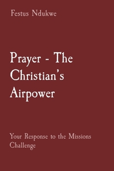 Paperback Prayer - The Christian's Airpower: Your Response to the Missions Challenge [Large Print] Book