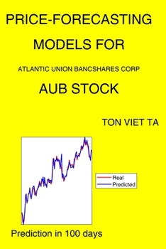 Paperback Price-Forecasting Models for Atlantic Union Bancshares Corp AUB Stock Book