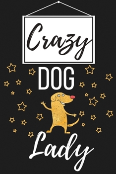 Paperback Crazy Dog Lady: Dog Lover Birthday Presents for Women - Lined Journal Book