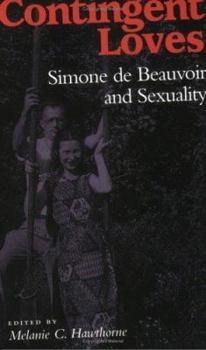 Paperback Contingent Loves: Simone de Beauvoir and Sexuality Book