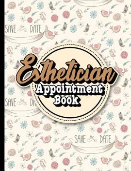 Paperback Esthetician Appointment Book: 2 Columns Appointment Log, Appointment Scheduling Template, Hourly Appointment Book, Cute Wedding Cover Book