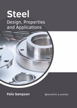 Hardcover Steel: Design, Properties and Applications Book