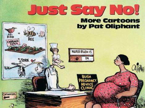 Paperback Just Say No!: More Cartoons by Pat Oliphant Book