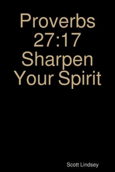 Paperback Proverbs 27: 17 Sharpen Your Spirit Book