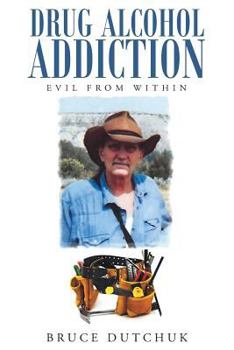 Paperback Drug Alcohol Addiction: Evil from Within Book