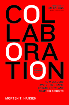 Hardcover Collaboration: How Leaders Avoid the Traps, Build Common Ground, and Reap Big Results Book
