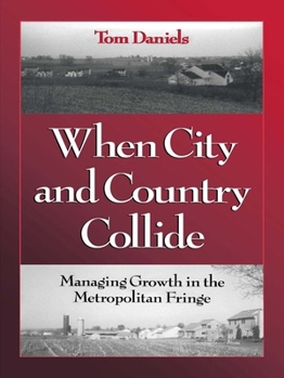 Paperback When City and Country Collide: Managing Growth in the Metropolitan Fringe Book