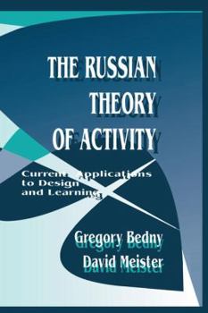 Paperback The Russian Theory of Activity: Current Applications To Design and Learning Book