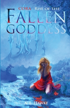 Cora: Rise of the Fallen Goddess - Book #1 of the Azure