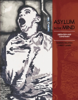 Hardcover Asylum in the Mind: Liberation and Constraint Book