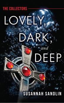 Lovely, Dark, and Deep - Book #1 of the Collectors