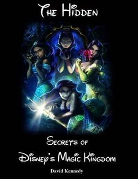 Paperback The Hidden Secrets of Disney's Magic Kingdom Book